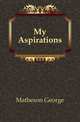 My Aspirations, Matheson, George 