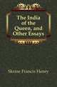 The India of the Queen, and Other Essays, Skrine Francis Henry 