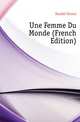 Une Femme Du Monde (French Edition), Daudet Ernest 