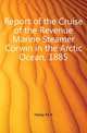 Report of the Cruise of the Revenue Marine Steamer Corwin in the Arctic Ocean, 1885, Healy M A 
