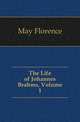 The Life of Johannes Brahms, Volume 1, May Florence 