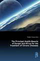 The Principal Health-Resorts of Europe and Africa for the Treatment of Chronic Diseases, Madden Thomas More 