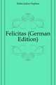Felicitas (German Edition), Dahn Julius Sophus 