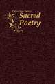 Sacred Poetry, Edmeston James 
