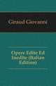 Opere Edite Ed Inedite (Italian Edition), Giraud Giovanni 