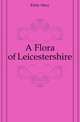 A Flora of Leicestershire, Kirby Mary 