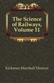 The Science of Railways, Volume 11, Kirkman Marshall Monroe 