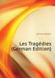 Les Tragedies (German Edition), Garnier Robert 