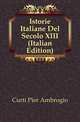 Istorie Italiane Del Secolo XIII (Italian Edition), Curti Pier Ambrogio 