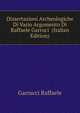 Dissertazioni Archeologiche Di Vario Argomento Di Raffaele Garruci ... (Italian Edition), Garrucci Raffaele 