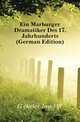 Ein Marburger Dramatiker Des 17. Jahrhunderts (German Edition), Goeckeler Josef W 