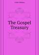 The Gospel Treasury ..., Collier William 