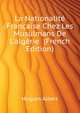 La Nationalite Francaise Chez Les Musulmans De L'algerie... (French Edition), Hugues Albert 