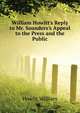 William Howitt's Reply to Mr. Saunders's Appeal to the Press and the Public..., Howitt William 