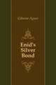 Enid's Silver Bond, Giberne Agnes 