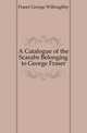 A Catalogue of the Scarabs Belonging to George Fraser, Fraser George Willoughby 