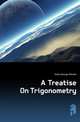 A Treatise On Trigonometry, Jones George William 