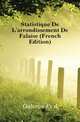 Statistique De L'arrondissement De Falaise (French Edition), Galeron Fred 