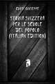 Storia Svizzera Per Le Scuole Del Popolo (Italian Edition), Curti Giuseppe 