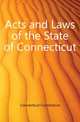 Acts and Laws of the State of Connecticut, Connecticut Connecticut 
