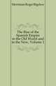 The Rise of the Spanish Empire in the Old World and in the New, Volume 1, Merriman Roger Bigelow 