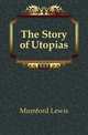 The Story of Utopias, Mumford Lewis 