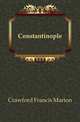 Constantinople, Crawford Francis Marion 