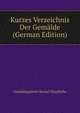 Kurzes Verzeichnis Der Gemaelde (German Edition), Gemaeldegalerie Kassel Staatliche 