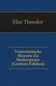 Venezianische Skizzen Zu Shakespeare (German Edition), Elze Theodor 