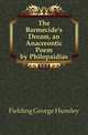 The Barmecide's Dream, an Anacreontic Poem by Philopaidias, Fielding George Hunsley 