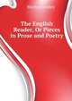The English Reader, Or Pieces in Prose and Poetry ..., Murray, Lindley 
