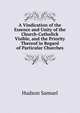 A Vindication of the Essence and Unity of the Church-Catholick Visible, and the Priority Thereof in Regard of Particular Churches ..., Hudson Samuel 