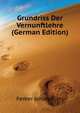 Grundriss Der Vernunftlehre (German Edition), Ferber Johann Carl 