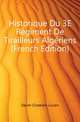 Historique Du 3E Regiment De Tirailleurs Algeriens (French Edition), Darier-Chatelain Lucien 