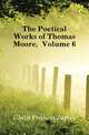 The Poetical Works of Thomas Moore, Volume 6, Child Francis James 