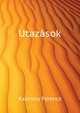 Utazasai (Hungarian Edition), Kazinczy Ferencz 