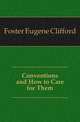 Conventions and How to Care for Them, Foster Eugene Clifford 