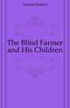 The Blind Farmer and His Children, Hofland Hofland 