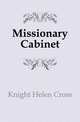 Missionary Cabinet, Knight Helen Cross 
