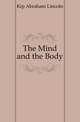 The Mind and the Body, Kip Abraham Lincoln 