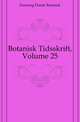 Botanisk Tidsskrift, Volume 25, Forening Dansk Botanisk 