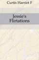 Jessie's Flirtations, Curtis Harriot F 