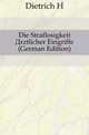 Die Straflosigkeit Arztlicher Eingriffe (German Edition), Dietrich H 