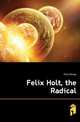 Felix Holt, the Radical, Eliot George 