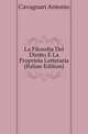 La Filosofia Del Diritto E La Proprieta Letteraria (Italian Edition), Cavagnari Antonio 