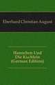 Hannchen Und Die Kuechlein (German Edition), Eberhard Christian August 