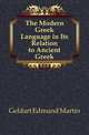 The Modern Greek Language in Its Relation to Ancient Greek, Geldart Edmund Martin 
