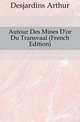 Autour Des Mines D'or Du Transvaal (French Edition), Desjardins Arthur 