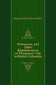 Klatsassan, and Other Reminiscences of Missionary Life in British Columbia, Brown Robert Christopher 