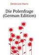 Die Polenfrage (German Edition), Delbrueck Hans 